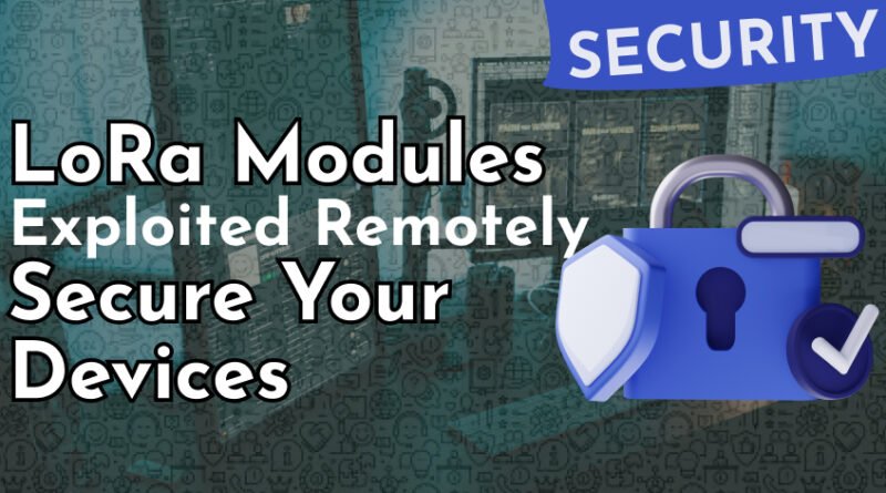 LoRa security risks and protection